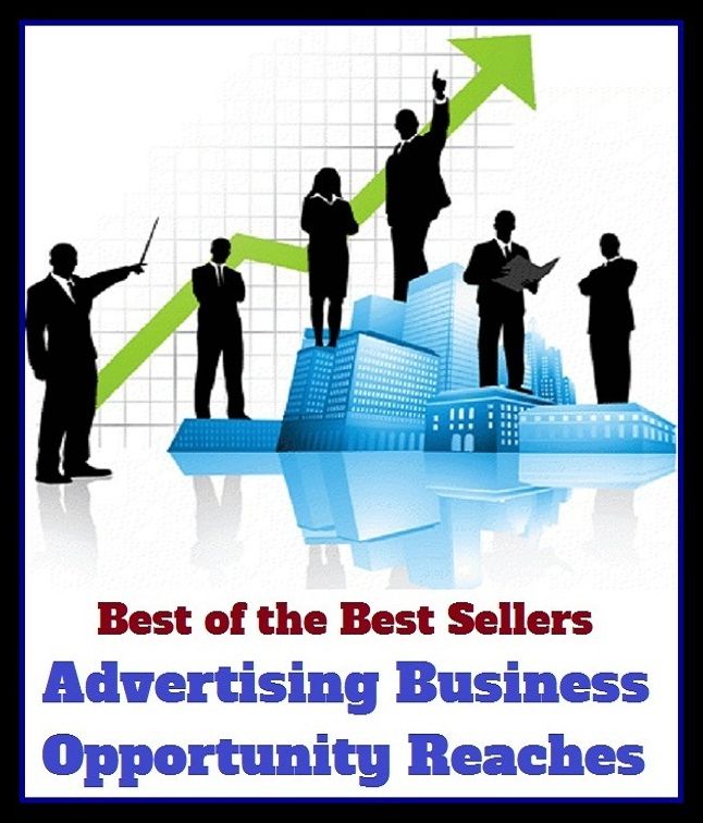 Best of the Best Sellers Advertising Business Opportunity Reaches (announcemen, buildup, hype, announcing, displaying, pitch, ballyhoo, exhibiting, plug, billing, exhibition, posting, blasting, exposition)