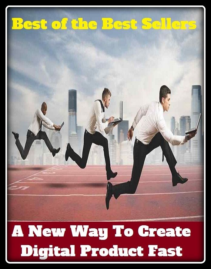 Best of the Best Sellers A New Way To Create Digital Product Fast ( profit, brand, amount, crop, device,aftermath, brew, work, blend, output)