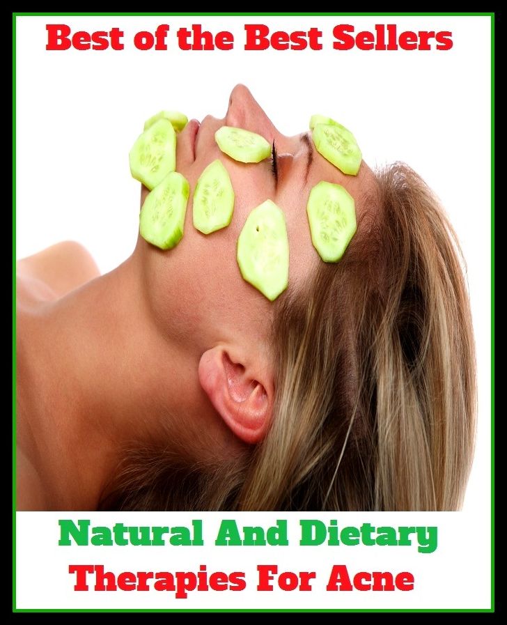 Skincare: Natural And Dietary Therapies For Acne (blackheads, pimples, pustules, zits, whiteheads, skin inflammation, pizza face, tumor, eruption)
