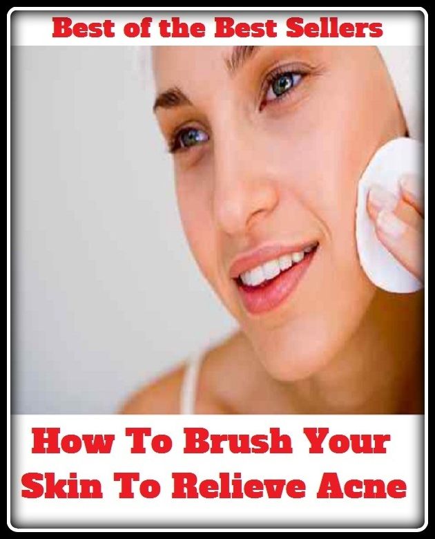 Skincare: How To Brush Your Skin To Relieve Acne (blackheads,pimples,pustules, zits, whiteheads, skin inflammation, pizza face, tumor, eruption)