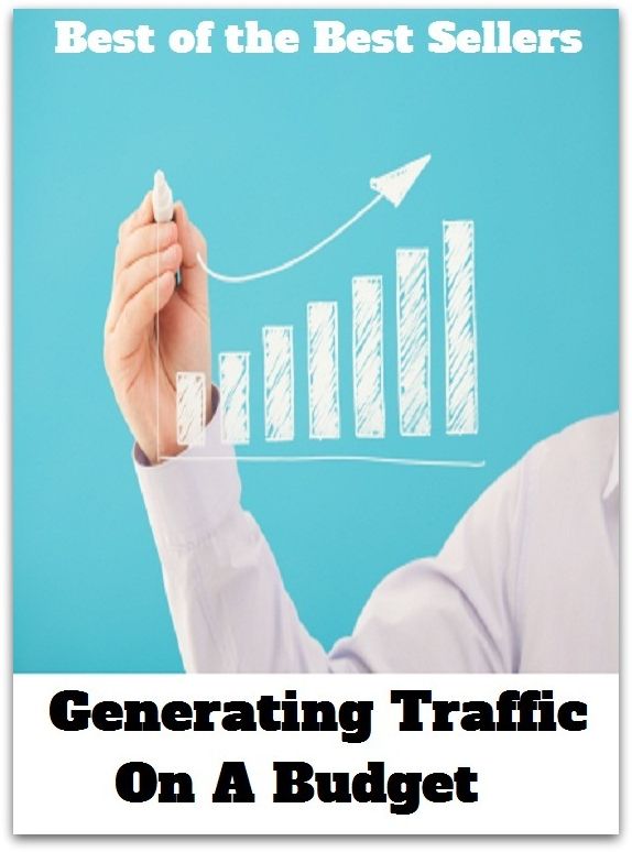 Best of the Best Sellers Generating Traffic On A Budget (cost, total, account, allocation, funds, bulks, allowance, quantity, amount, balance)