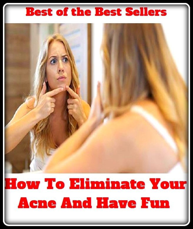 Skincare: How To Eliminate Your Acne And Have Fun (blackheads,pimples,pustules, zits, whiteheads, skin inflammation, pizza face, tumor, eruption)