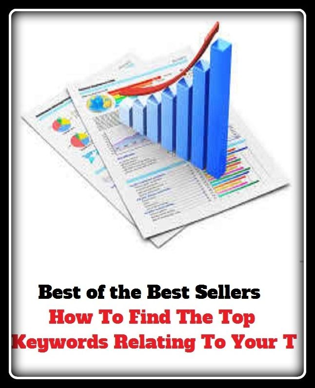 Best of the Best Sellers How To Find The Top Keywords Relating To Your T(key, password, access, pattern, opener,magic formula, watch word,secret sign, abraxas)