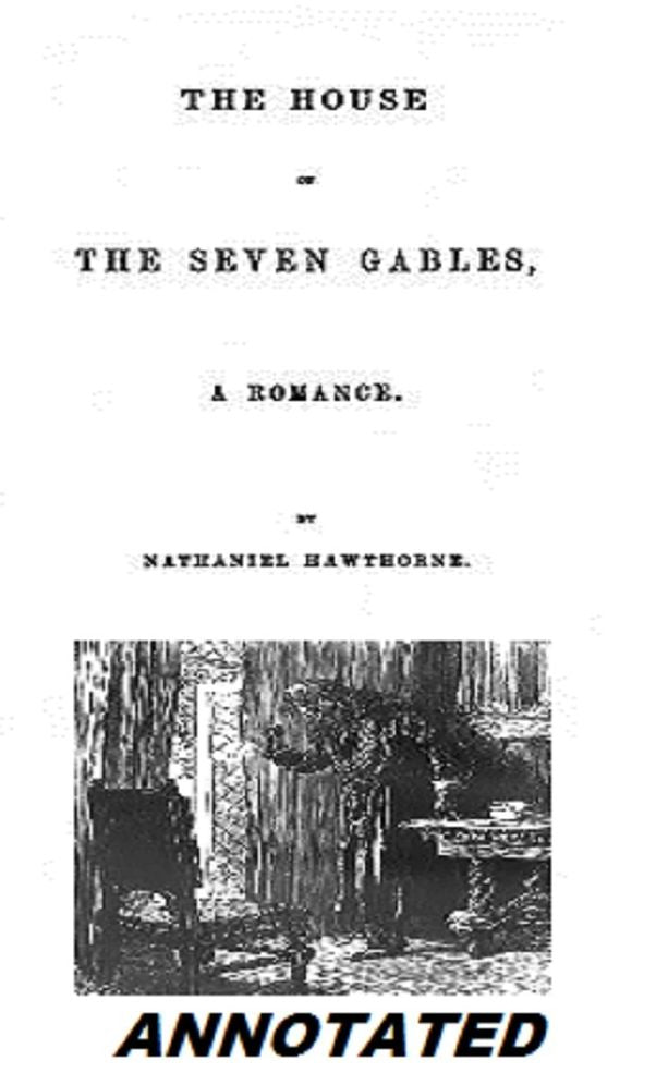 The House of the Seven Gables (Annotated)