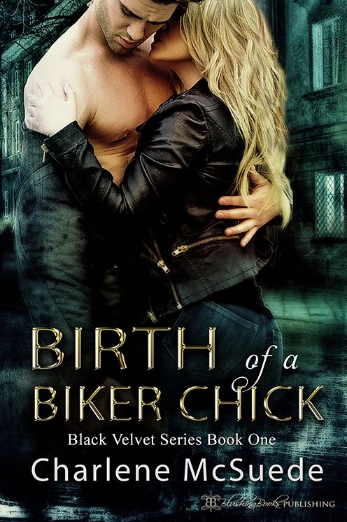 Birth of a Biker Chick: Black Velvet Series, Book One
