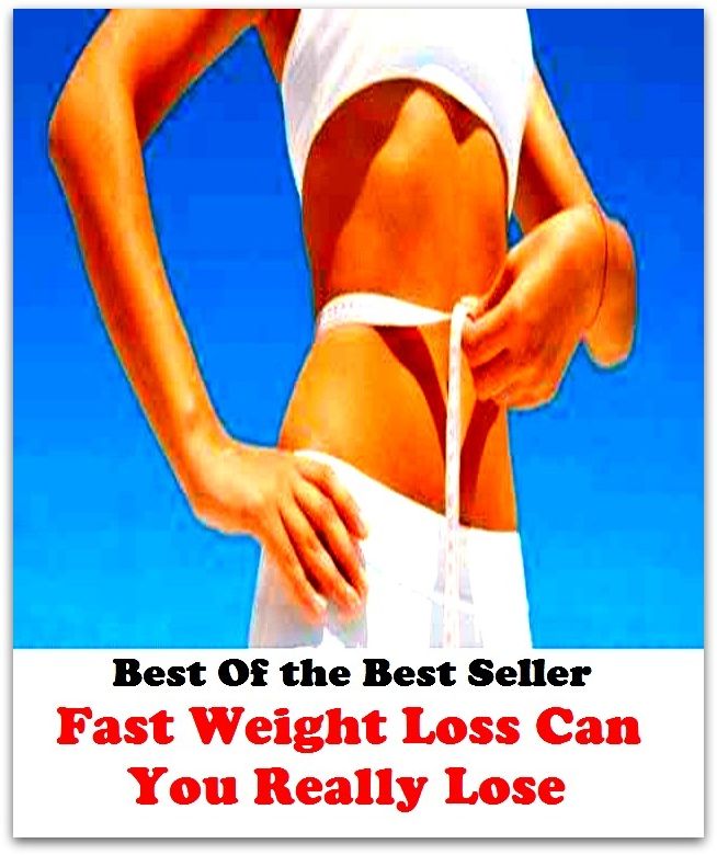 Best of the Best Sellers Fast Weight Loss Can You Really Lose l (burden, density, gravity, heft, load, pressure, substance, adiposity, gross, mass)