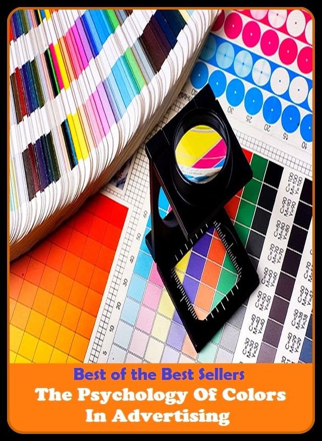 Best of the Best Sellers The Psychology Of Colors In Advertising (announcement, buildup, hype, announcing, displaying, pitch, ballyhoo, exhibiting, plug, billing, exhibition, posting, blasting, exposition)