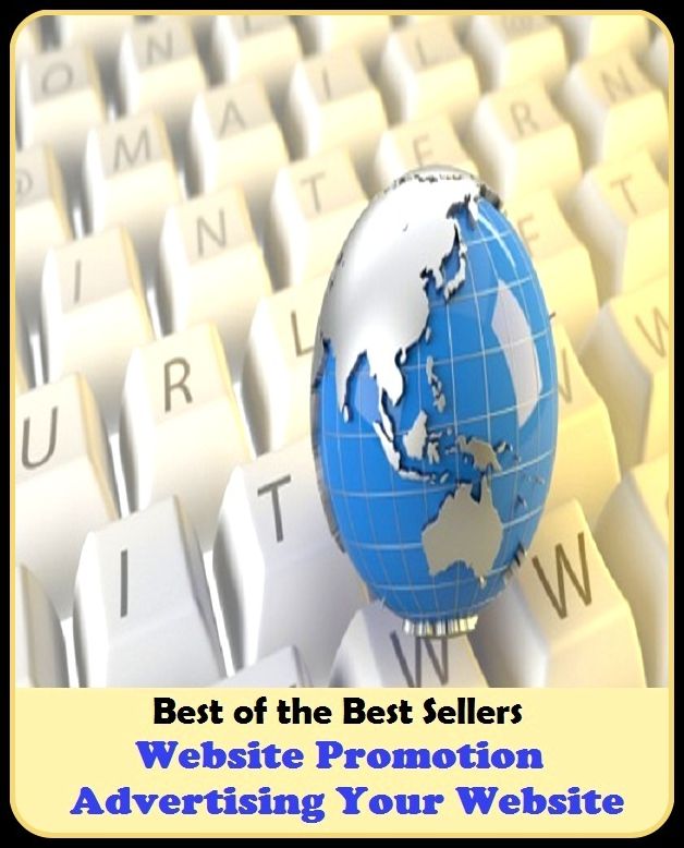 Best of the Best Sellers Web Site Promotion Advertising Your Webs (announcement, buildup, hype, announcing, displaying, pitch, ballyhoo, exhibiting, plug, billing, exhibition, posting, blasting, exposition)
