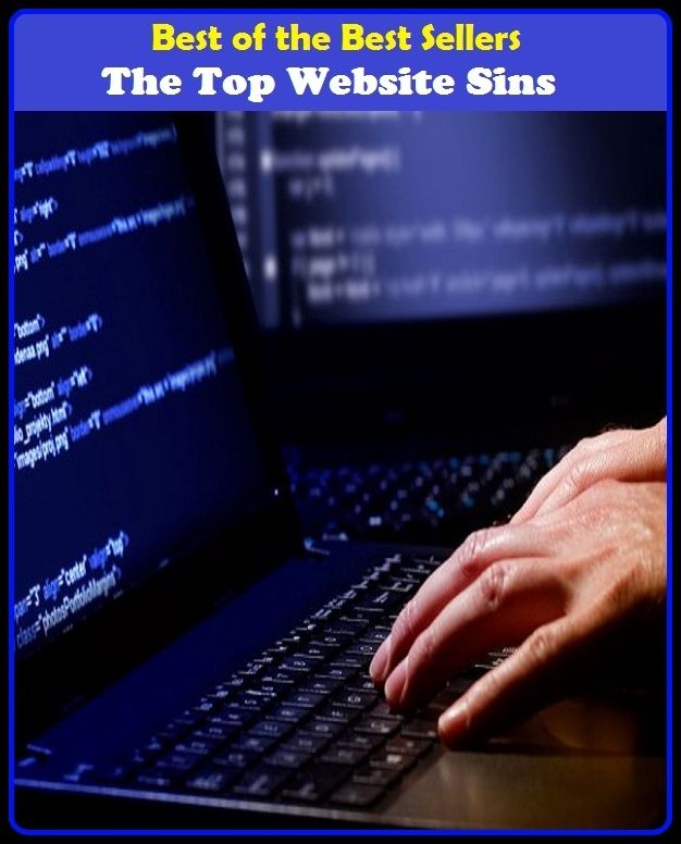 Best of the best sellers The Top Website Sins ( online marketing, computer, hardware, blog, frequency, laptop, web, net, mobile, broadband, wifi, internet, bluetooth, wireless, e mail, download, up load, personal area network, software, bug )
