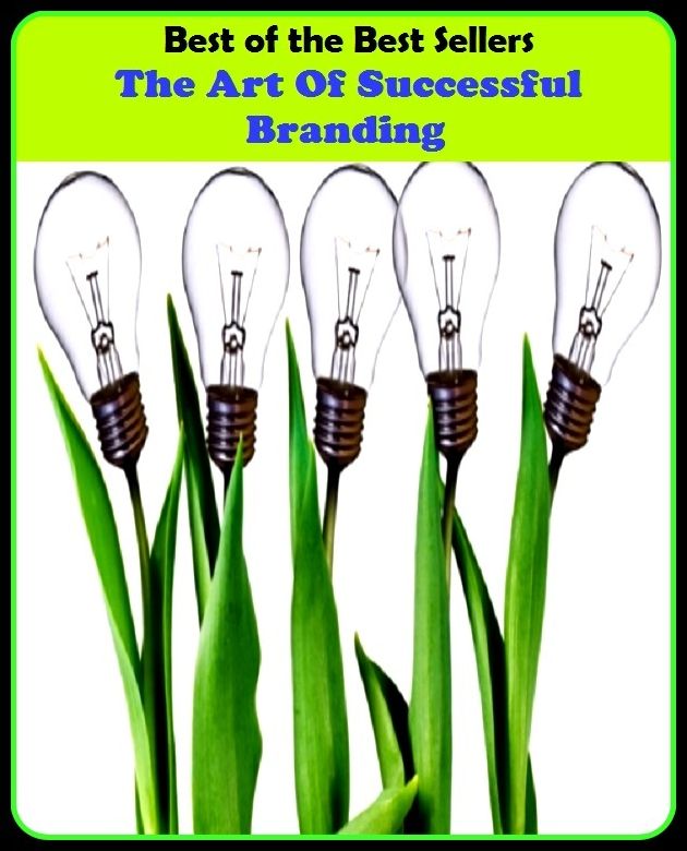 Best of the best sellers The Art Of Successful Branding ( branding, stigmatize, taint, disgrace, mark, assembly, gathering, marshalling, rally, survey, marketing, advertising, promotion, selling )