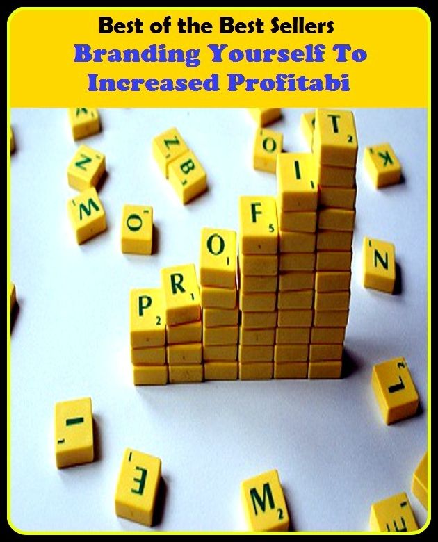 Best of the best sellers Branding Yourself To Increased Profitabi ( branding, stigmatize, taint, disgrace, mark, assembly, gathering, marshalling, rally, survey, marketing, advertising, promotion, selling )