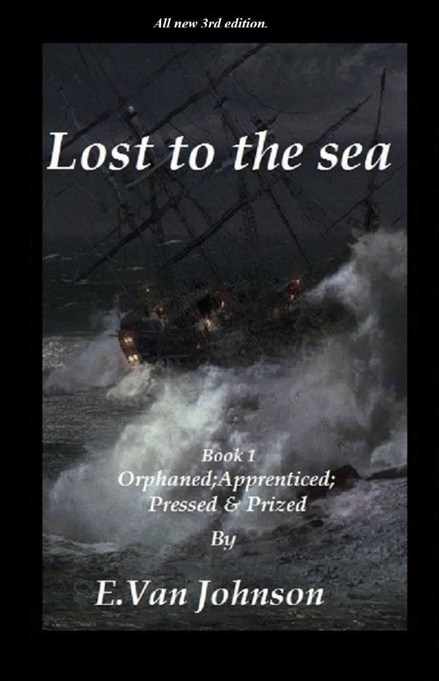 Lost To The Sea . Book1. Orphaned, Apprenticed, Pressed and Prized.