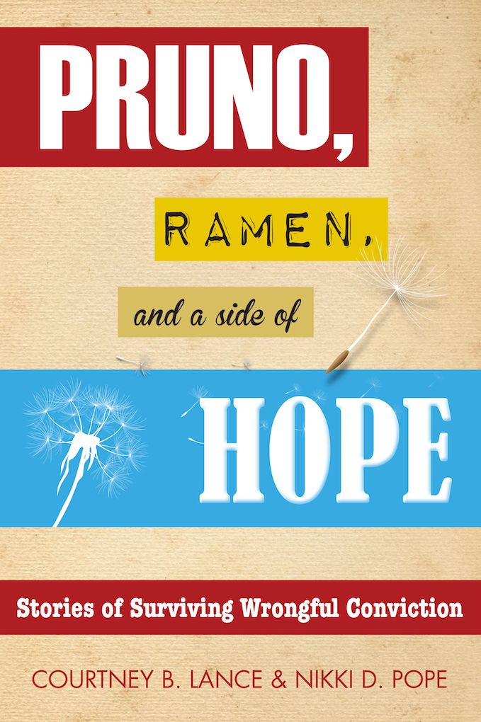 Pruno, Ramen, and a Side of Hope: Stories of Surviving Wrongful Conviction