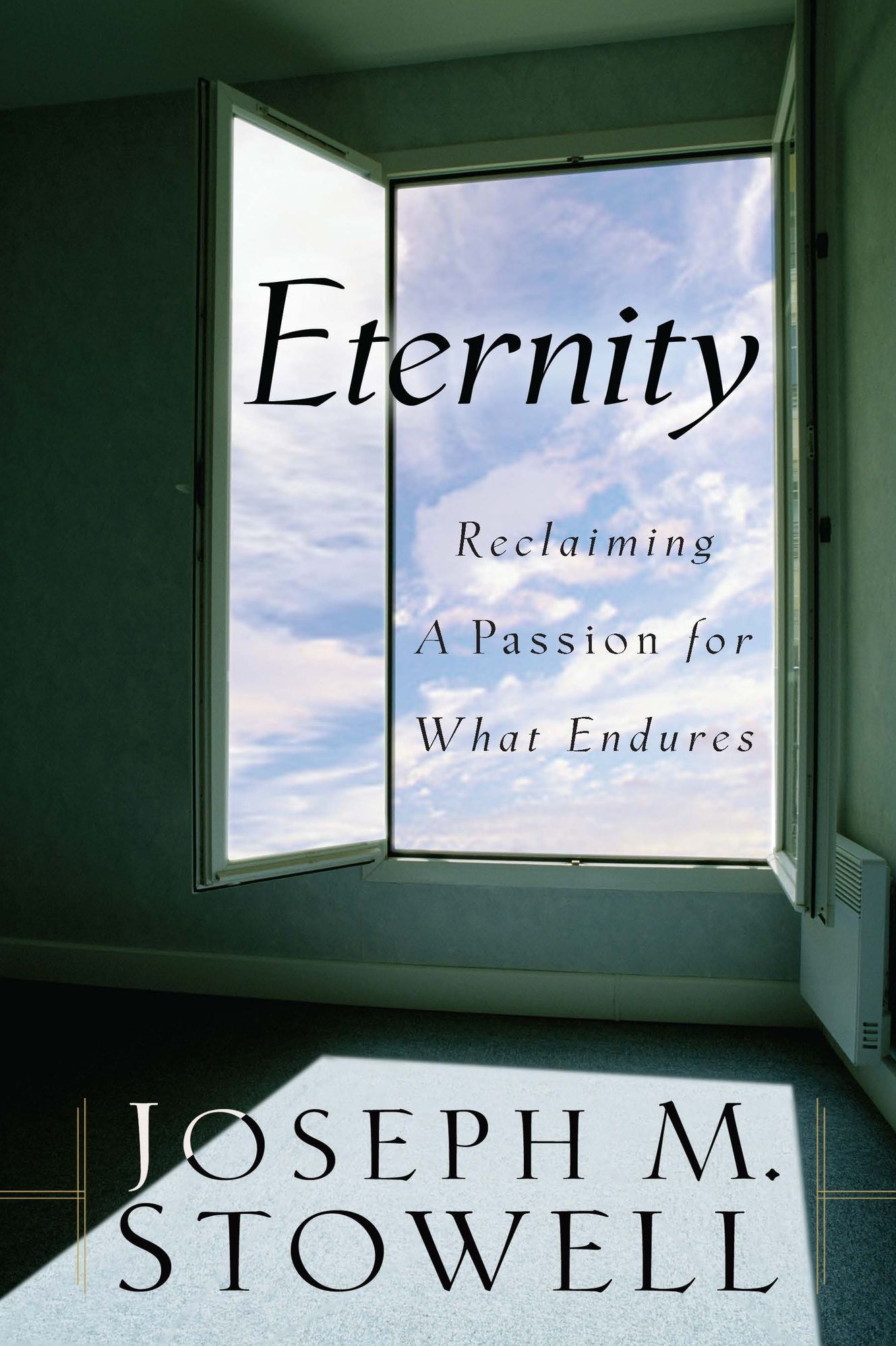 Eternity: Reclaiming A Passion for What Endures