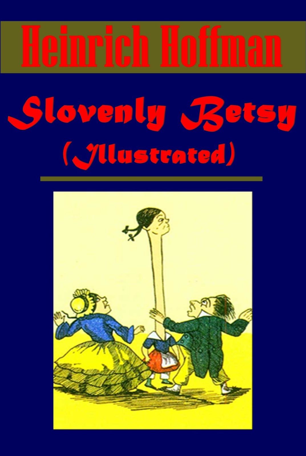 Slovenly Betsy by Heinrich Hoffman (Illustrated)