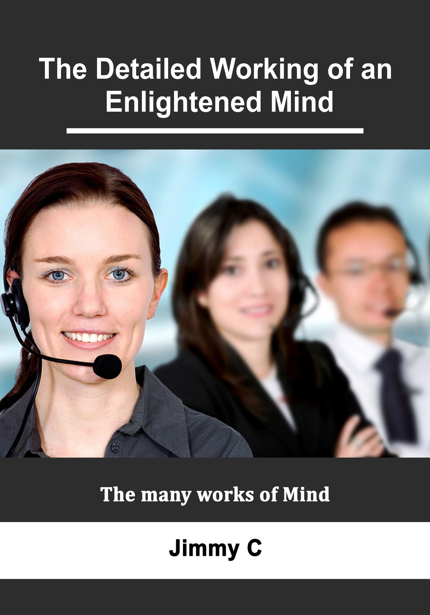 The Detailed working of an Enlightened Mind