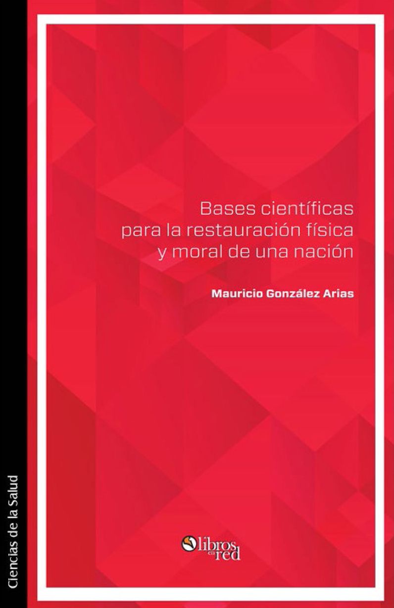 Bases científicas para la restauración física y moral de una nación