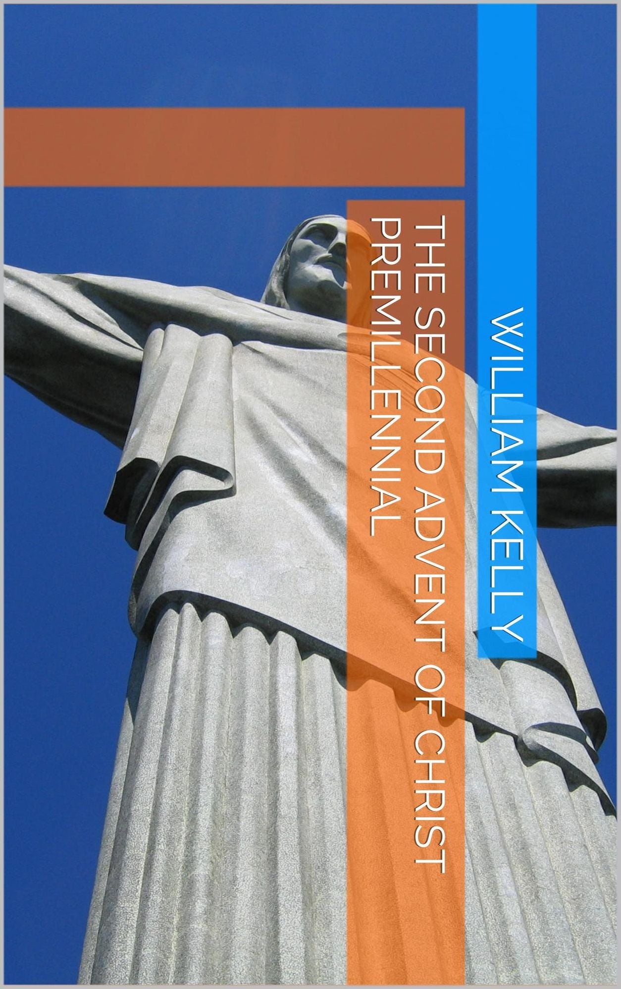 The Second Advent of Christ Premillennial