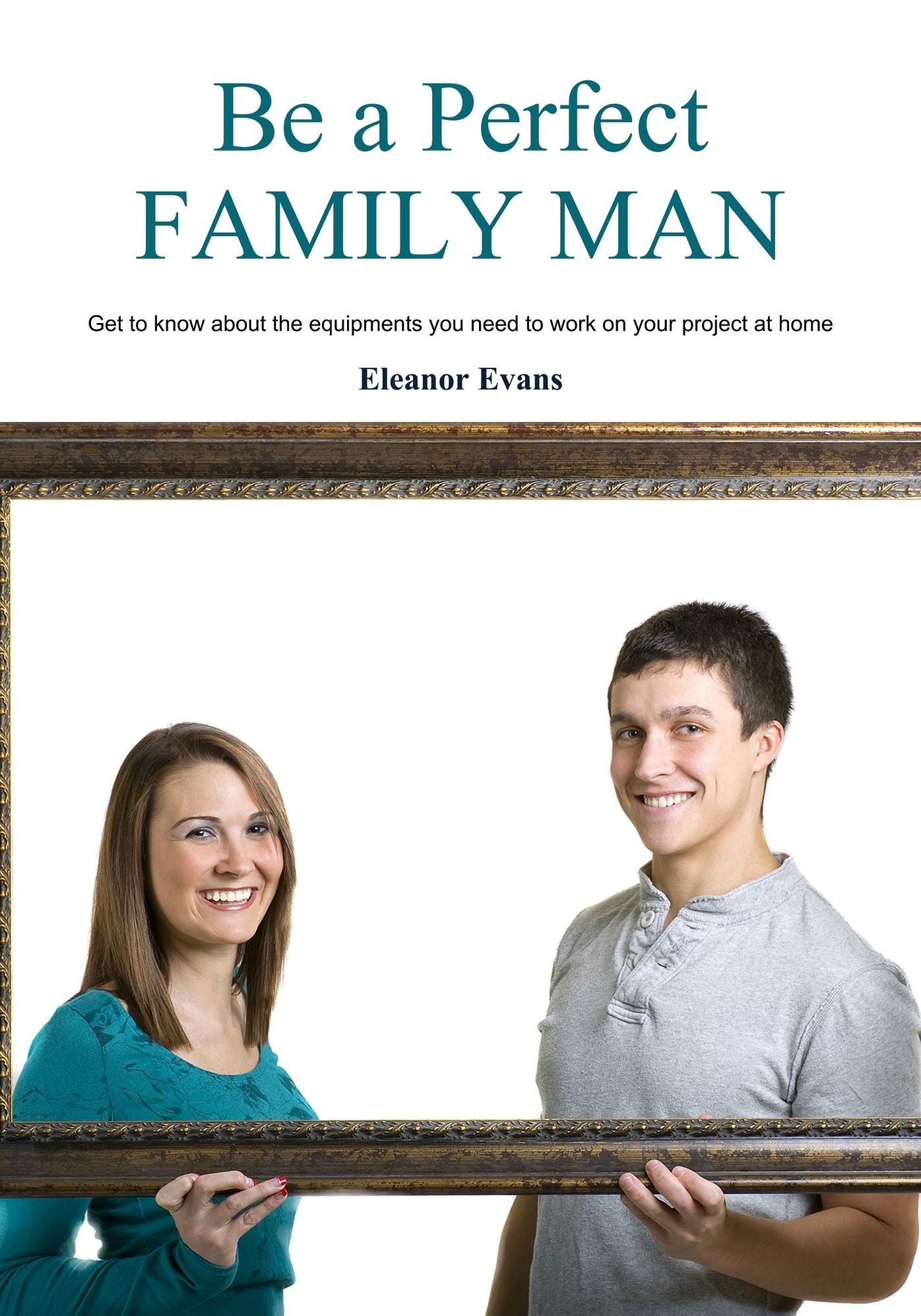 Be a perfect family man