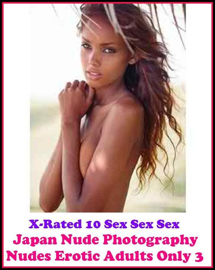 S & M: X-Rated 10 Sex Sex Sex Japan Nude Photography Nudes Erotic Adults Only 3 ( Gay, Fetish, Bondage, Sex, Erotic, Erotica, Hentai, Oral, Submisive, Confession, Erotica Photo, Adults Only, Blow Job, Three-sum , XXX )