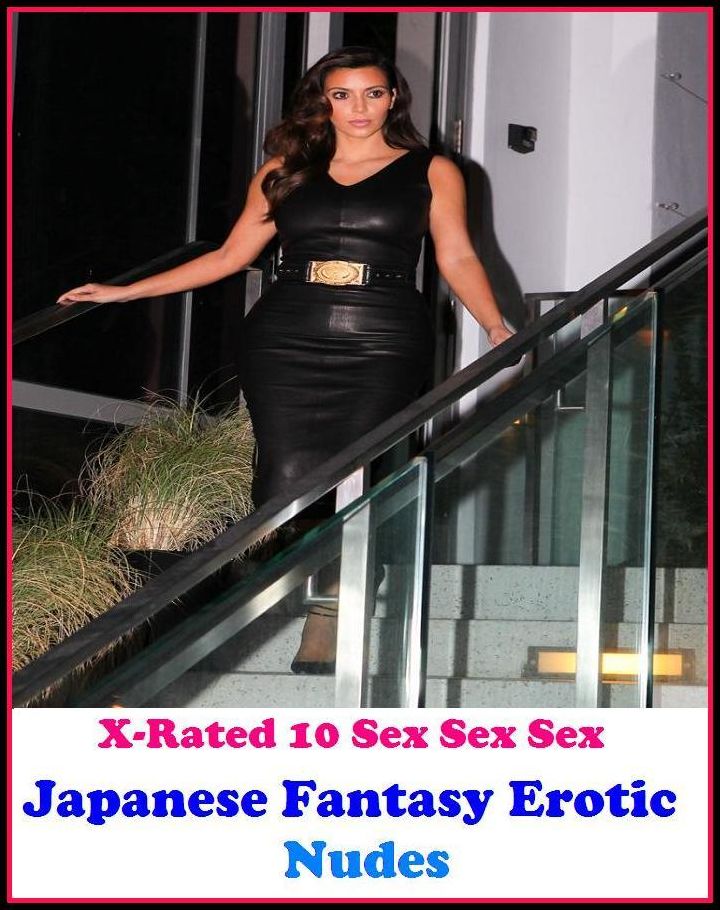 Photography Erotic: X-Rated 10 Sex Sex Sex Japanese Fantasy Erotic Nudes ( Gay, Fetish, Bondage, Sex, Erotic, Erotica, Hentai, Oral, Submisive, Confession, Erotica Photo, Adults Only, Blow Job, Three-sum , XXX )