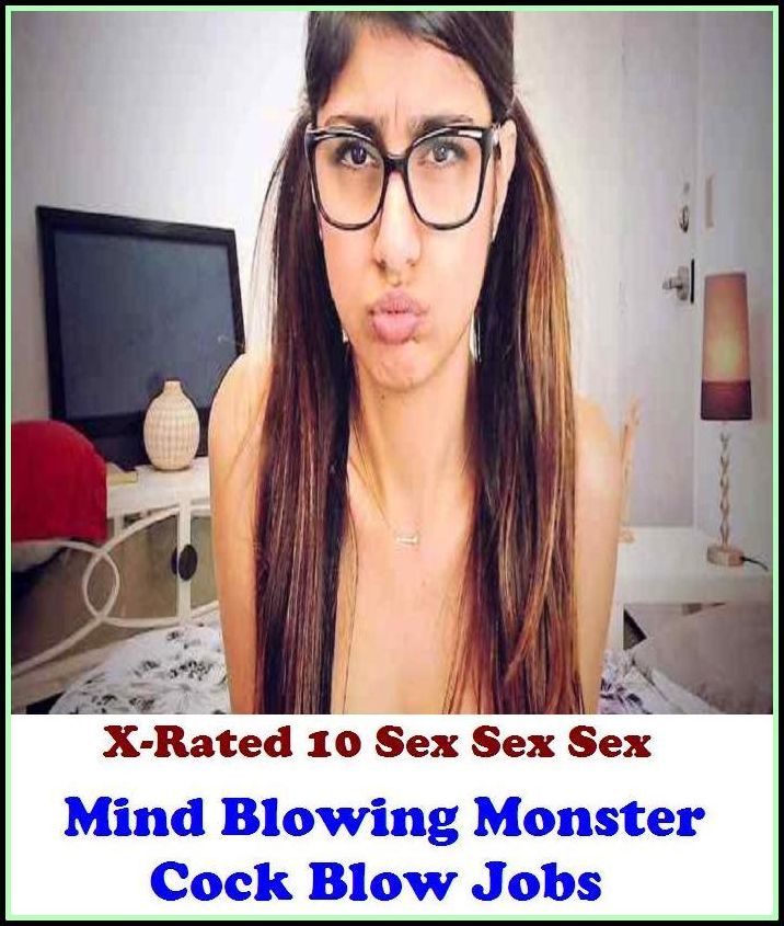 Sex Stories: X-Rated 10 Sex Sex Sex Mind Blowing Monster Cock Blow Jobs(Erotic Adults Only fetish Oral Sex Nude Photography Nudes) ( Gay, Fetish, Submisive, Confession, Erotica Photo, Adults Only, Blow Job, Three-sum , XXX )