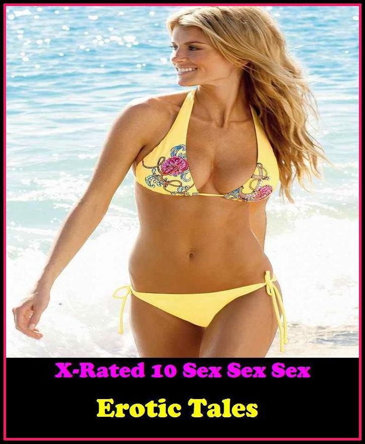 Sex Stories: X-Rated 10 Sex Sex Sex Erotic Tales ( Gay, Fetish, Bondage, Sex, Erotic, Erotica, Hentai, Oral, Submisive, Confession, Erotica Photo, Adults Only, Blow Job, Three-sum , XXX )
