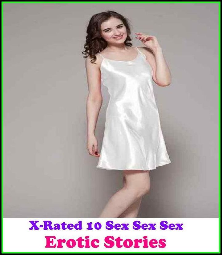 Sex Stories: X-Rated 10 Sex Sex Sex Erotic Stories ( Gay, Fetish, Bondage, Sex, Erotic, Erotica, Hentai, Oral, Submisive, Confession, Erotica Photo, Adults Only, Blow Job, Three-sum , XXX )