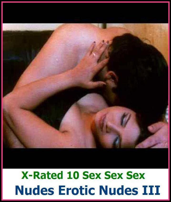 Erotic Romance: X-Rated 10 Sex Sex Sex Nudes Erotic Nudes III ( Gay, Fetish, Bondage, Sex, Erotic, Erotica, Hentai, Oral, Submisive, Confession, Erotica Photo, Adults Only, Blow Job, Three-sum , XXX )