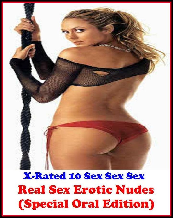 Domination: X-Rated 10 Sex Sex SexReal Sex Erotic Nudes (Special Oral Edition) ( Erotic Photography, Erotic Stories, Nude Photos, Naked , Adult Nudes, Breast, Domination, Bare Ass, Lesbian, She-male )