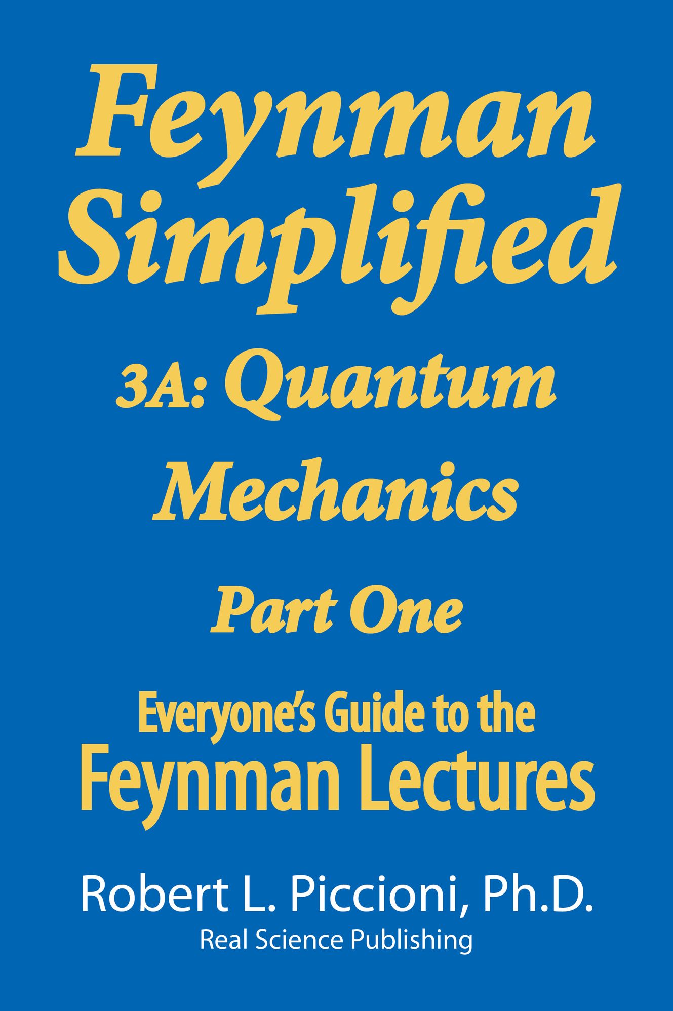 Feynman Lectures Simplified 3A: Quantum Mechanics Part One