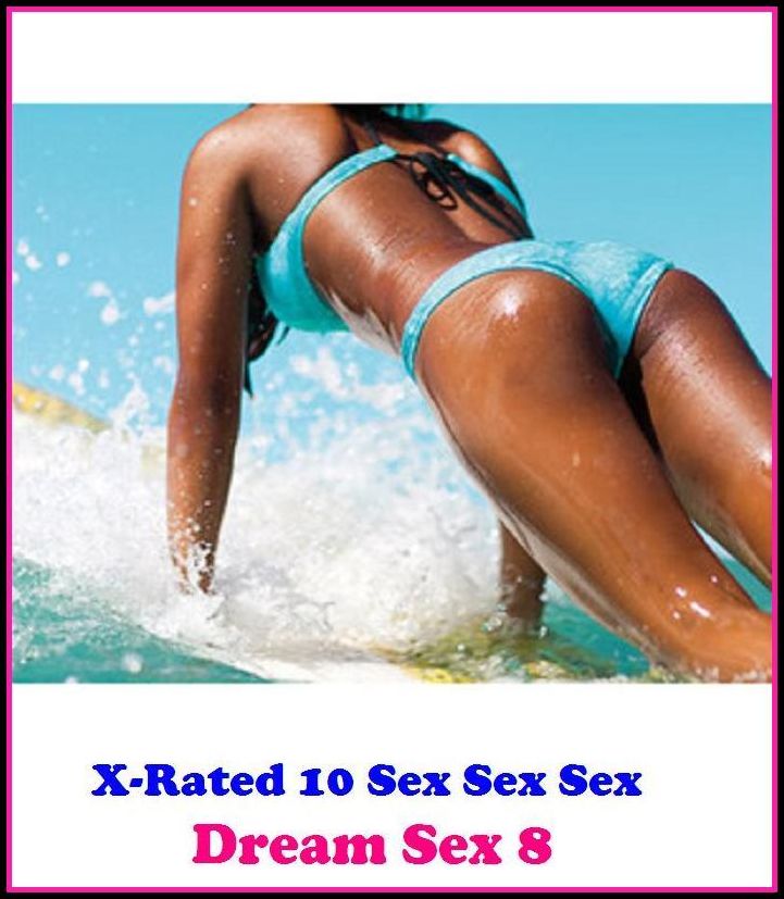 Nude: X-Rated 10 Sex Sex SexDream Sex 8 ( Erotic Photography, Erotic Stories, Nude Photos, Naked , Adult Nudes, Breast, Domination, Bare Ass, Lesbian, She-male )