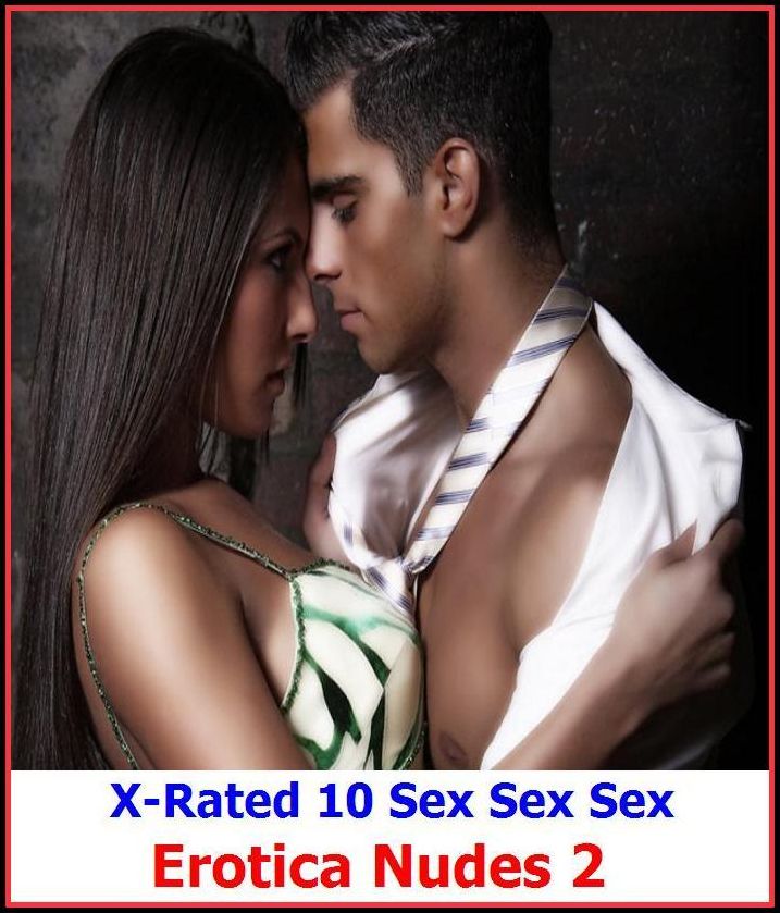 Fetish: X-Rated 10 Sex Sex SexErotica Nudes 2 ( Erotic Photography, Erotic Stories, Nude Photos, Naked , Adult Nudes, Breast, Domination, Bare Ass, Lesbian, She-male )