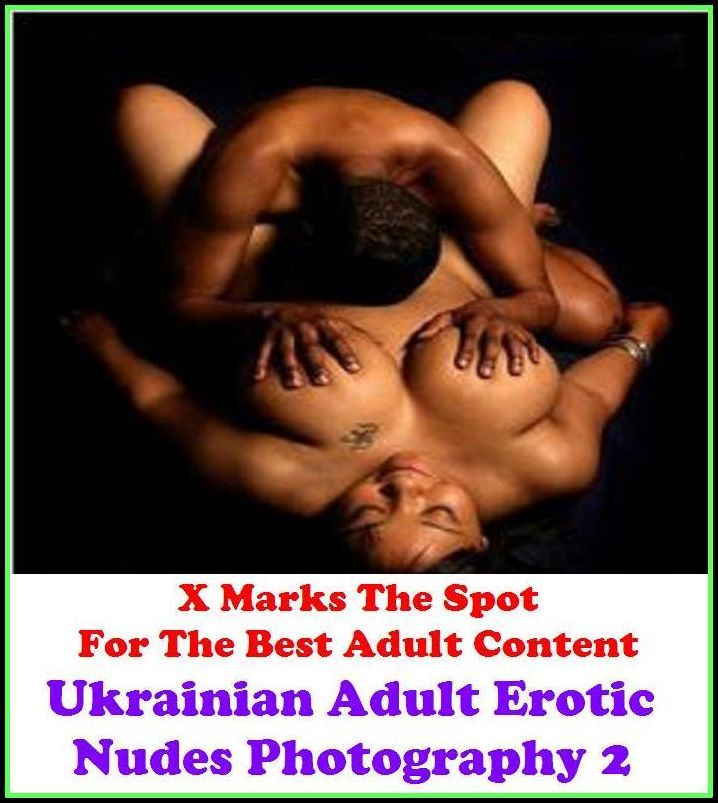 Erotica: Ukrainian Adult Erotic Nudes Photography 2 ( Erotic Photography, Erotic Stories, Nude Photos, Lesbian, She-male, Gay, Fetish, Bondage, Sex, Erotic, Erotica, Hentai, Oral, Submissive, Confession )