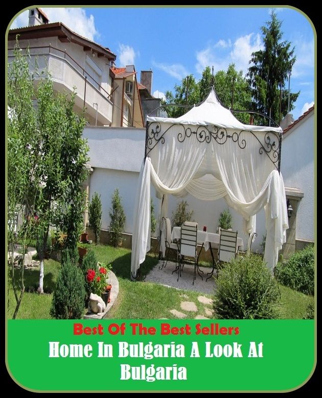 Best of the Best Sellers Home In Bulgaria A Look At Bulgaria (home guard, home health aides, home help, home improvement, home in, home in on, home information pack, home infusion therapy, home inspection, home inspector)