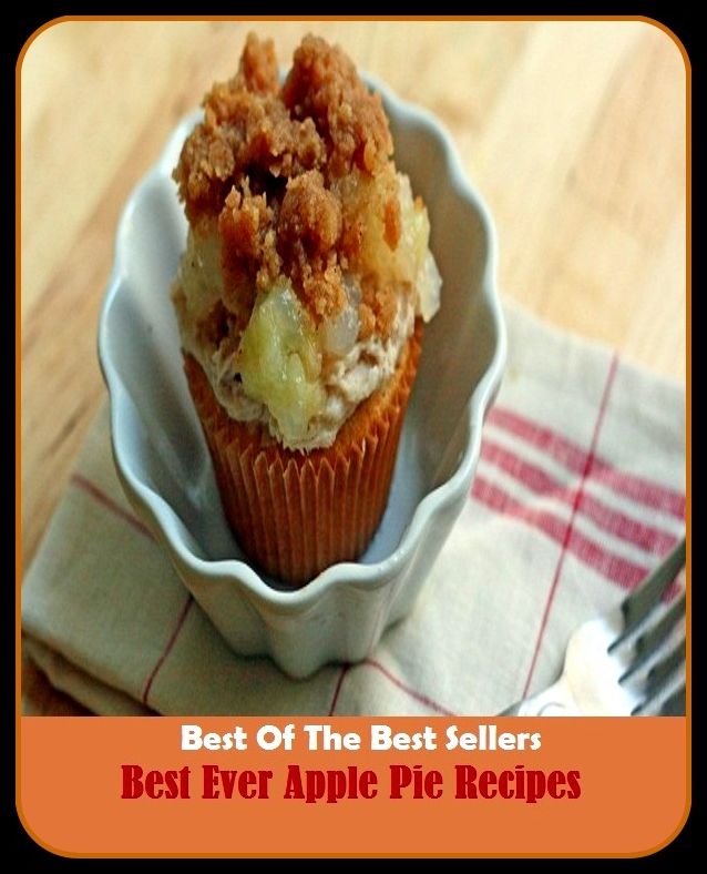 Best of the Best Sellers Best Ever Apple Pie Recipes (event yr, eve, ever, ever and anon, ever and ever, ever since, ever so, ever-, ever-changing, ever-present)