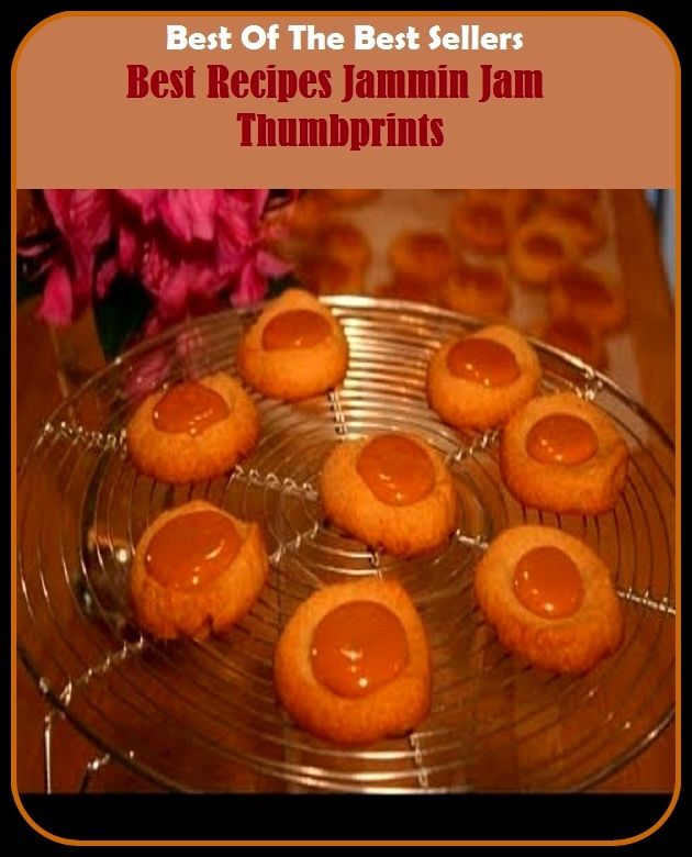 Best of the Best Sellers Best Recipes Jammin Jam Thumbprints ( jammed, hammer, Jammie, jammiest, Jamil, clamminess, jamming, dammit, jammy, jammy and Kashmir)