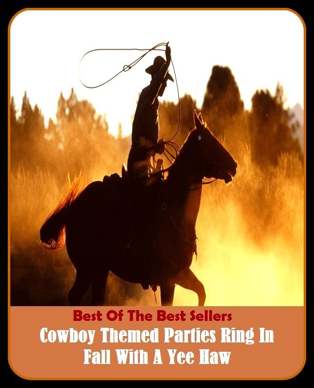 Best of the Best Sellers Cowboy Themed Parties Ring In Fall With A Yee Haw (cook stove, cooks town, cooks tr, cook top, cookware, cooky, cooky jar, cool, cool aid, cool as a cucumber)