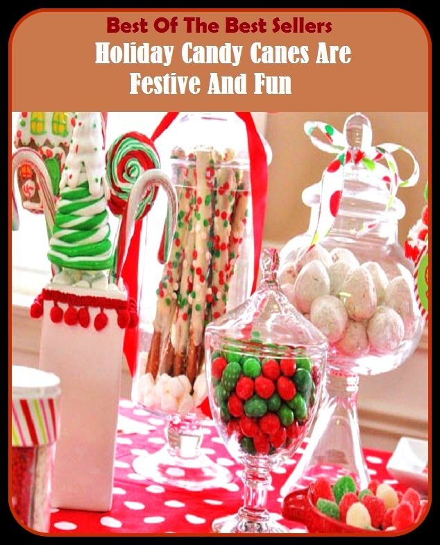Best of the Best Sellers Holiday Candy Canes Are Festive And Fun ( candy, candy apple, candy bar, candy cane, candy canes, candy corn, candy egg, candy flipping, candy floss, candy kiss)