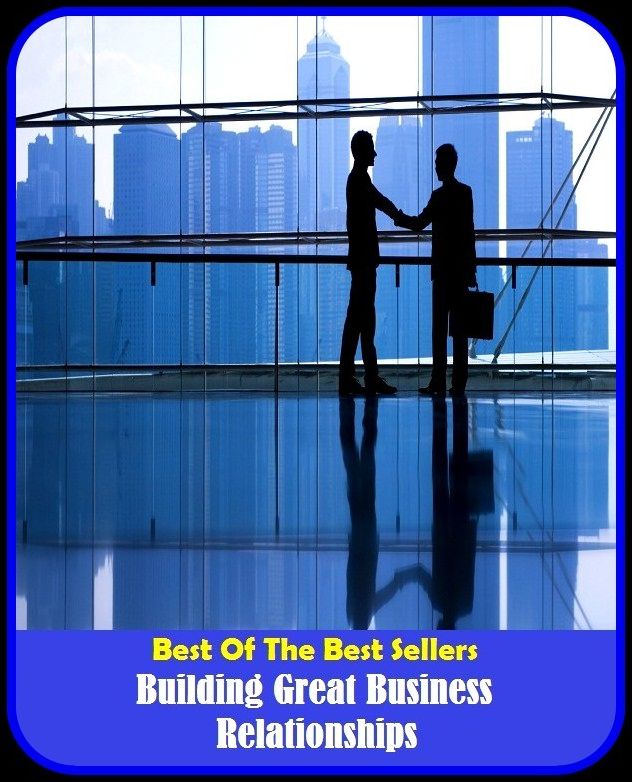 Best of the Best Sellers Building Great Business Relationships ( building code, building codes, building complex, building department, building design, building material, building permit, building site, building society, building supply house)