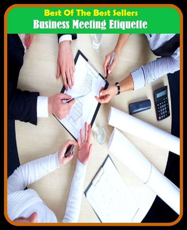Best of the Best Sellers Business Meeting Etiquette ( business life, business line, business loan, business logic, business lunch, business model, business networking, business news, business object, business office)