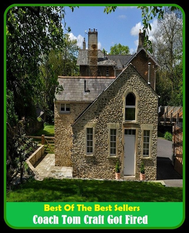 Best of the Best Sellers Coach Tom Craft Got Fired ( coach horse, coach house, coach lamp, coach roof, coach station, coach up, coach-and-four, coach ability, coachable, coachbox )