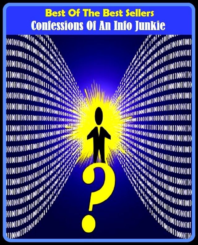 Best of the Best Sellers Confessions Of An Info Junkie ( confession ally, confessionary, confessions, confession less, confessions, confessions of faith, confessions of Rousseau, confessions of sty. Augustine, confessor, confessors )