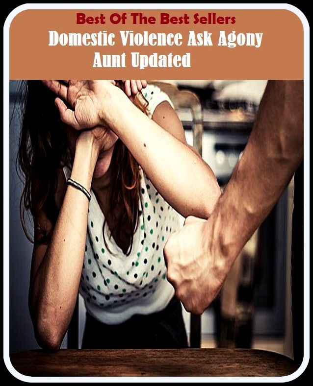 Best of the Best Sellers Domestic Violence Ask Agony Aunt Updated ( domestic servant, domestic sheep, domestic silkworm moth, domestic terrorism, domestic violence, domestic-debt, domestic, domestic able, domestically, domestically )
