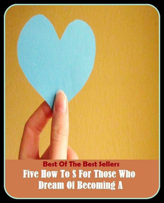 Best of the Best Sellers Five How To S For Those Who Dream Of Becoming A ( five card stud, five civilized nations, five delta, five dollar bill, five eight, five hundred, five iron, five ks, five lemma, five long years )