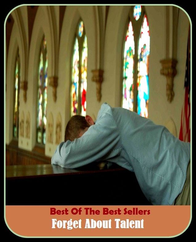 Best of the Best Sellers Forget About Talent (forgeries, forgery, forges, forget, forget about it, forget it, forget me drug, forget me not, forget oneself, forget-me-not)