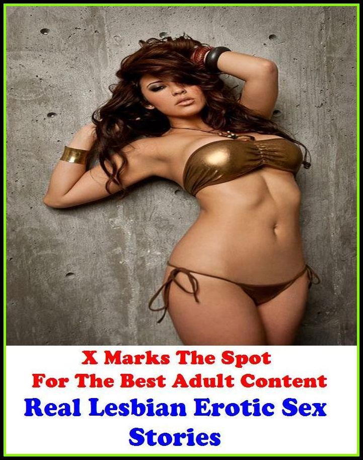 Sex Stories: X Marks The Spot For The Best Adult Content Real Lesbian Erotic Sex Stories (Domination Edition) ( Erotic Photography, Domination, Bare Ass, Lesbian, She-male, Gay, Fetish, Bondage, Sex, Erotic, Erotica, Hentai, Oral )