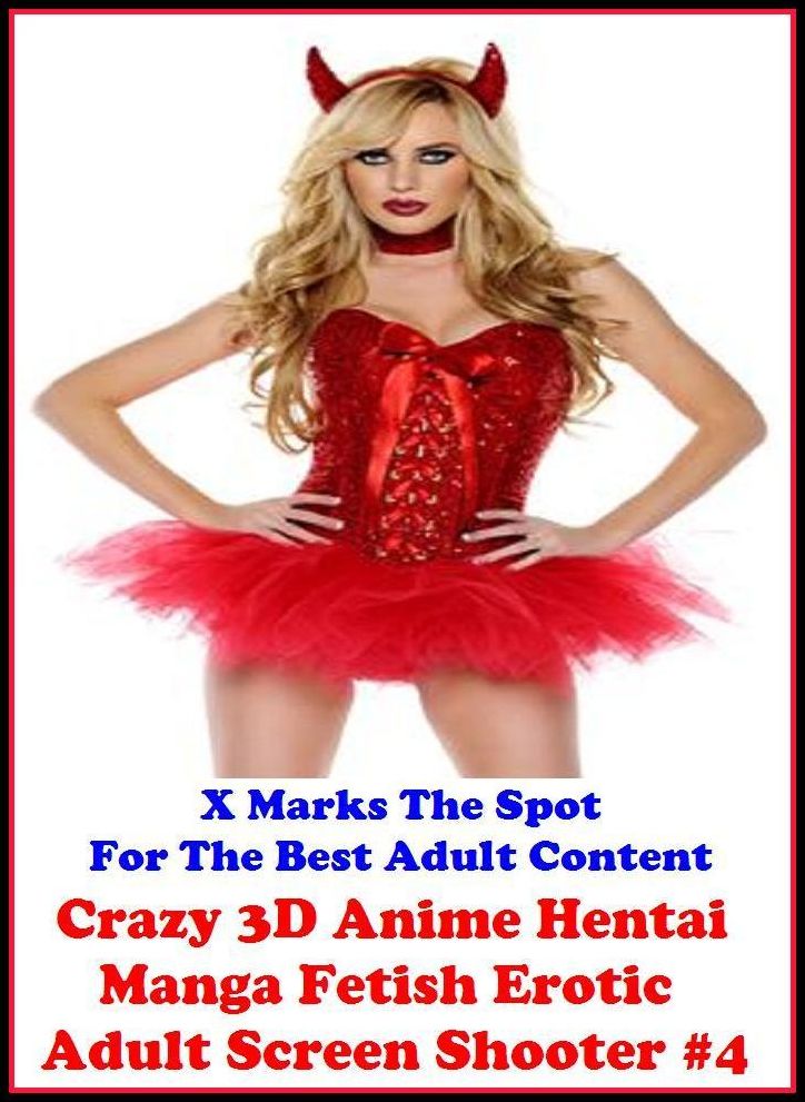 Hentai: X Marks The Spot For The Best Adult Content Crazy 3D Anime Hentai Manga Fetish Erotic Adult Screen Shooter #4 ( Erotic Photography, Domination, Bare Ass, Lesbian, She-male, Gay, Fetish, Bondage, Sex, Erotic, Erotica, Hentai, Oral )