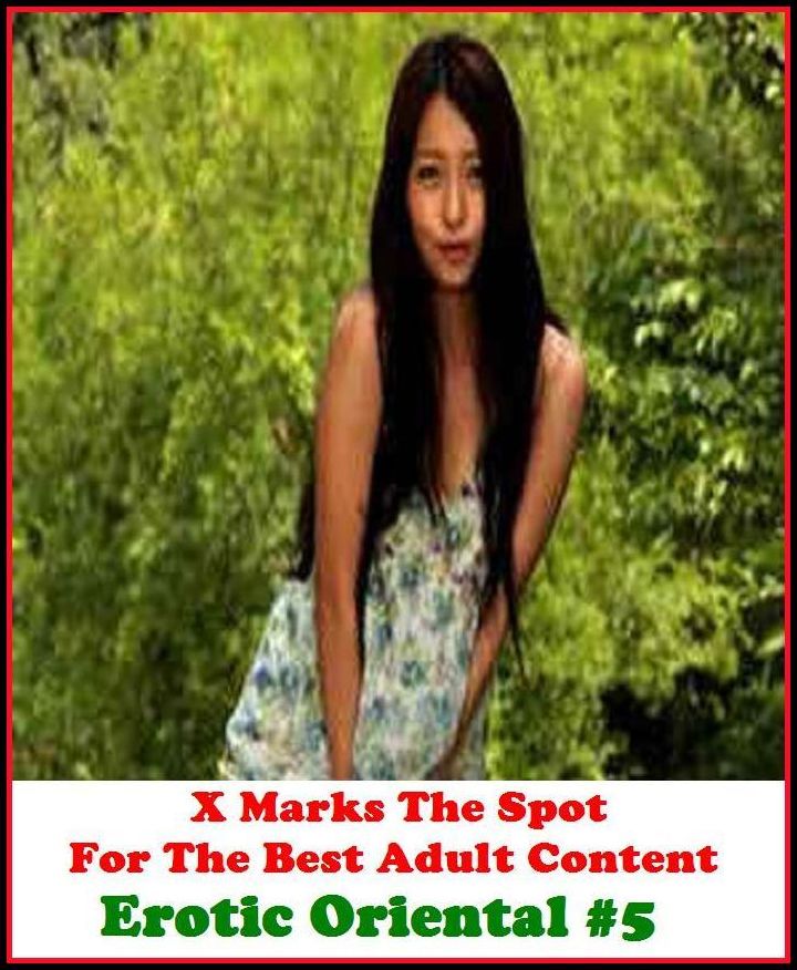 Erotica: Erotic Oriental #5 ( Erotic Photography, Erotic Stories, Nude Photos, Naked , Adult Nudes, Breast, Domination, Bare Ass, Lesbian, She-male, Gay, Fetish, Bondage, Sex, Erotic, Erotica, Hentai, Oral, Submisive, Confession, Erotica Photo )