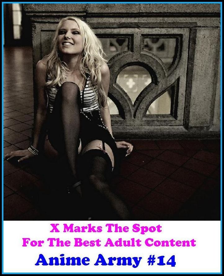 Erotica: X Marks The Spot For The Best Adult Anime Army #14 ( Erotic Photography, Bare Ass, Lesbian, She-male, Gay, Fetish, Bondage, Sex, Erotic, Erotica, Hentai, Oral, Submisive, Confession, Erotica Photo, Adults Only )